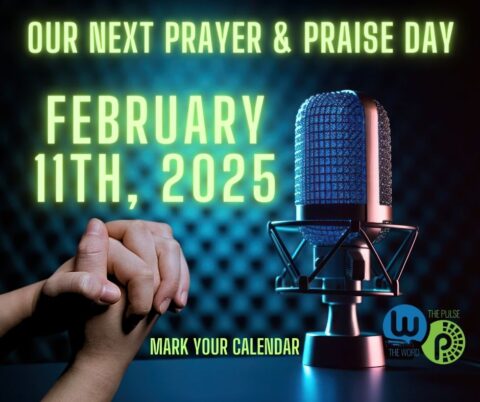 Prayer & Praise Day Coming! Tuesday, February 11th, 2025 | The Pulse